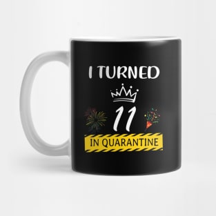 I Turned 11 In Quarantine Funny Kids Birthday Mug